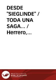 DESDE "SIEGLINDE" / TODA UNA SAGA... / Herrero, Fernando | Biblioteca Virtual Miguel de Cervantes