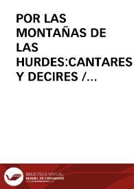 POR LAS MONTAÑAS DE LAS HURDES:CANTARES Y DECIRES / Barroso Gutierrez, Félix | Biblioteca Virtual Miguel de Cervantes