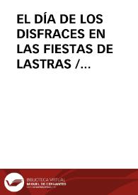 EL DÍA DE LOS DISFRACES EN LAS FIESTAS DE LASTRAS / Sanz, Ignacio | Biblioteca Virtual Miguel de Cervantes