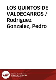 LOS QUINTOS DE VALDECARROS / Rodriguez Gonzalez, Pedro | Biblioteca Virtual Miguel de Cervantes