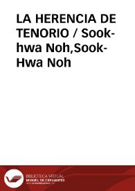 LA HERENCIA DE TENORIO / Sook-hwa Noh,Sook-Hwa Noh | Biblioteca Virtual Miguel de Cervantes