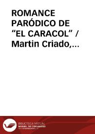 ROMANCE PARÓDICO DE “EL CARACOL” / Martin Criado, Arturo | Biblioteca Virtual Miguel de Cervantes
