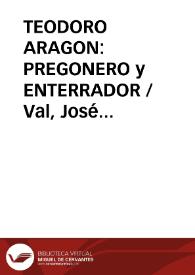 TEODORO ARAGON: PREGONERO y ENTERRADOR / Val, José Delfín | Biblioteca Virtual Miguel de Cervantes