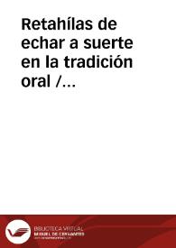 Retahílas de echar a suerte en la tradición oral / Cillan Cillan, Francisco | Biblioteca Virtual Miguel de Cervantes