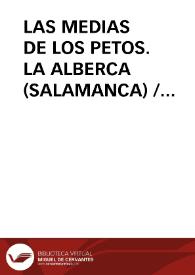 LAS MEDIAS DE LOS PETOS. LA ALBERCA (SALAMANCA) / Campos, María y PUERTO | Biblioteca Virtual Miguel de Cervantes