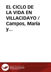 EL CICLO DE LA VIDA EN VILLACIDAYO / Campos, María y PUERTO | Biblioteca Virtual Miguel de Cervantes
