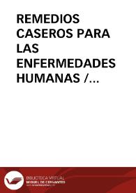 REMEDIOS CASEROS PARA LAS ENFERMEDADES HUMANAS / Carrascosa, José Lázaro | Biblioteca Virtual Miguel de Cervantes