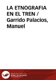 LA ETNOGRAFIA EN EL TREN / Garrido Palacios, Manuel | Biblioteca Virtual Miguel de Cervantes