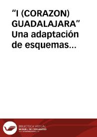 “I (CORAZON) GUADALAJARA” Una adaptación de esquemas simbólicos anteriores / Lopez De Los Mozos, José Ramón | Biblioteca Virtual Miguel de Cervantes