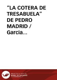 “LA COTERA DE TRESABUELA” DE PEDRO MADRID / Garcia CastaÑeda, Salvador | Biblioteca Virtual Miguel de Cervantes
