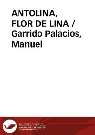 ANTOLINA, FLOR DE LINA / Garrido Palacios, Manuel | Biblioteca Virtual Miguel de Cervantes