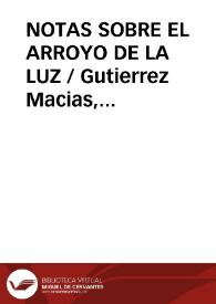 NOTAS SOBRE EL ARROYO DE LA LUZ / Gutierrez Macias, Valeriano | Biblioteca Virtual Miguel de Cervantes