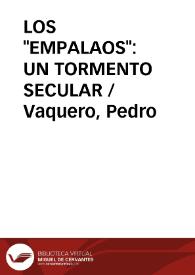 LOS "EMPALAOS": UN TORMENTO SECULAR / Vaquero, Pedro | Biblioteca Virtual Miguel de Cervantes