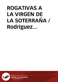 ROGATIVAS A LA VIRGEN DE LA SOTERRAÑA / Rodriguez Centeno, Manuel | Biblioteca Virtual Miguel de Cervantes