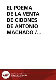 EL POEMA DE LA VENTA DE CIDONES DE ANTONIO MACHADO / Conde Suarez, Raúl | Biblioteca Virtual Miguel de Cervantes