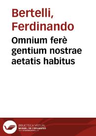 Omnium ferè gentium nostrae aetatis habitus | Biblioteca Virtual Miguel de Cervantes