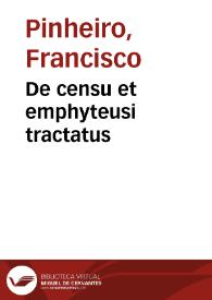 De censu et emphyteusi tractatus | Biblioteca Virtual Miguel de Cervantes