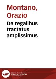 De regalibus tractatus amplissimus | Biblioteca Virtual Miguel de Cervantes