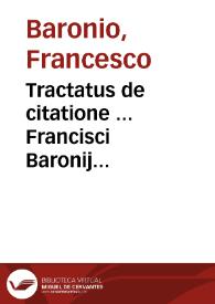 Tractatus de citatione ... Francisci Baronij Panhormitani ... | Biblioteca Virtual Miguel de Cervantes