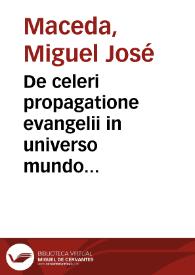 De celeri propagatione evangelii in universo mundo libri tres | Biblioteca Virtual Miguel de Cervantes