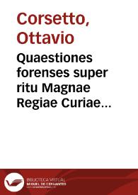Quaestiones forenses super ritu Magnae Regiae Curiae Regni Siciliae : | Biblioteca Virtual Miguel de Cervantes