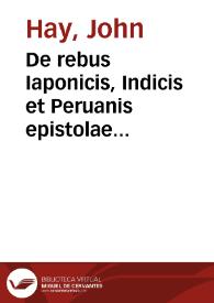 De rebus Iaponicis, Indicis et Peruanis epistolae recentiores | Biblioteca Virtual Miguel de Cervantes