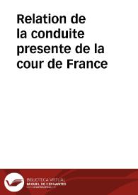 Relation de la conduite presente de la cour de France | Biblioteca Virtual Miguel de Cervantes