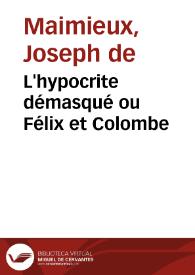 L'hypocrite démasqué ou Félix et Colombe | Biblioteca Virtual Miguel de Cervantes