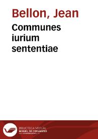 Communes iurium sententiae | Biblioteca Virtual Miguel de Cervantes