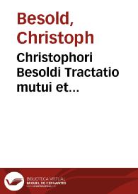 Christophori Besoldi Tractatio mutui et senatusconsulti Macedoniani | Biblioteca Virtual Miguel de Cervantes