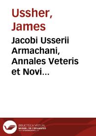 Jacobi Usserii Armachani, Annales Veteris et Novi Testamenti | Biblioteca Virtual Miguel de Cervantes
