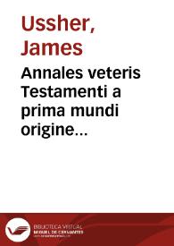 Annales veteris Testamenti a prima mundi origine deducti | Biblioteca Virtual Miguel de Cervantes