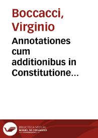 Annotationes cum additionibus in Constitutione Aegidiana seu l. vnica C. Si de mom. poss. fuer. appel. | Biblioteca Virtual Miguel de Cervantes