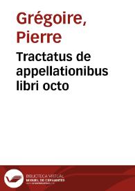 Tractatus de appellationibus libri octo | Biblioteca Virtual Miguel de Cervantes