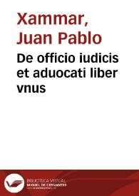 De officio iudicis et aduocati liber vnus | Biblioteca Virtual Miguel de Cervantes
