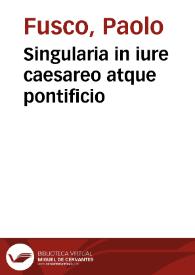 Singularia in iure caesareo atque pontificio | Biblioteca Virtual Miguel de Cervantes