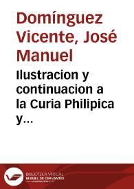 Ilustracion y continuacion a la Curia Philipica y correccion de las citas que en ella se hallan erradas | Biblioteca Virtual Miguel de Cervantes