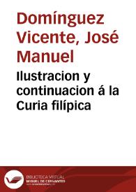 Ilustracion y continuacion á la Curia filípica | Biblioteca Virtual Miguel de Cervantes