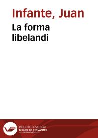 La forma libelandi | Biblioteca Virtual Miguel de Cervantes