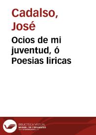 Ocios de mi juventud, ó Poesias liricas | Biblioteca Virtual Miguel de Cervantes