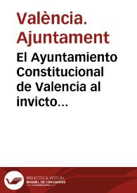 El Ayuntamiento Constitucional de Valencia al invicto Duque de la Victoria [Texto impreso] : himno | Biblioteca Virtual Miguel de Cervantes