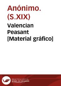 Valencian Peasant [Material gráfico] | Biblioteca Virtual Miguel de Cervantes