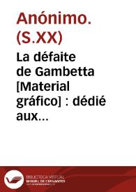 La défaite de Gambetta [Material gráfico] : dédié aux citoyens electeurs de Belleville | Biblioteca Virtual Miguel de Cervantes