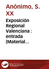 Exposición Regional Valenciana : entrada [Material gráfico] | Biblioteca Virtual Miguel de Cervantes