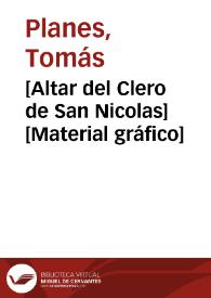 [Altar del Clero de San Nicolas] [Material gráfico] | Biblioteca Virtual Miguel de Cervantes