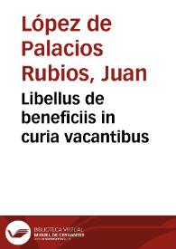 Libellus de beneficiis in curia vacantibus | Biblioteca Virtual Miguel de Cervantes