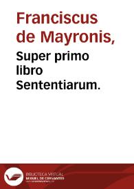 Super primo libro Sententiarum. | Biblioteca Virtual Miguel de Cervantes