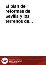 El plan de reformas de Sevilla y los terrenos de Tabladilla | Biblioteca Virtual Miguel de Cervantes