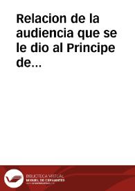 Relacion de la audiencia que se le dio al Principe de Merito, Duque de Pastrana embaxador extraordinario, en Paris por los ... Reyes de Fr?cia, y embaxada que les dio, y el efecto que vuo cerca de las Capitulaciones de los casamientos del Principe ... y de la ... Infanta Madama Isabela, y de lo que mas passó | Biblioteca Virtual Miguel de Cervantes