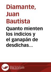 Quanto mienten los indicios y el ganapán de desdichas : comedia famosa /  de don Juan Bautista Diamante | Biblioteca Virtual Miguel de Cervantes